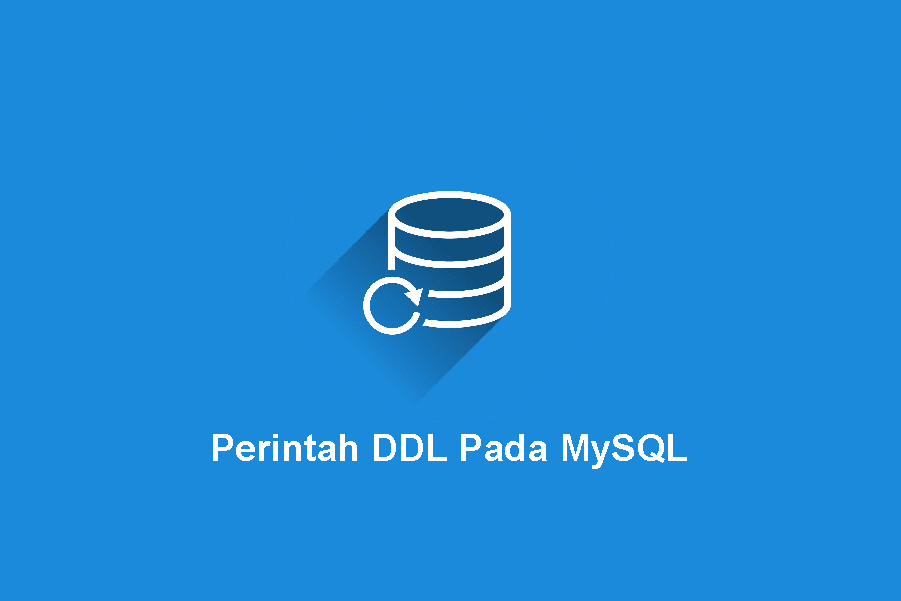 Memahami Perintah DDL Pada MySQL